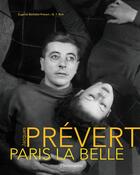 Couverture du livre « Paris la belle ; Prévert » de Eugenie Bachelot-Prevert et N. T. Binh aux éditions Flammarion