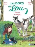 Couverture du livre « Les docs de Lou : Tout sur les loups ! » de Melanie Allag et Mymi Doinet aux éditions Nathan