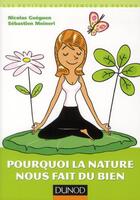 Couverture du livre « Pourquoi la nature nous fait du bien » de Nicolas Guéguen et Sebastien Meineri aux éditions Dunod