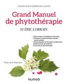 Couverture du livre « Grand manuel de phytothérapie » de Eric Lorrain aux éditions Dunod
