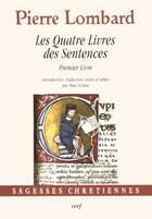 Couverture du livre « Les quatre livres des sentences Tome 1 » de Pierre Lombard aux éditions Cerf
