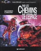 Couverture du livre « Valérian Hors-Série : par les chemins de l'espace » de Pierre Christin et Jean-Claude Mézières aux éditions Dargaud