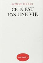 Couverture du livre « Ce n'est pas une vie » de Robert Poulet aux éditions Denoel