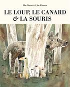 Couverture du livre « Le loup, le canard & la souris » de Jon Klassen et Mac Barnett aux éditions Ecole Des Loisirs