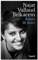 Couverture du livre « Raison de plus ! » de Najat Vallaud-Belkacem aux éditions Fayard