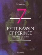 Couverture du livre « Anatomie ; introduction a la clinique ; t.7 petit bassin et perinee n2 ; organes genitaux » de  aux éditions Maloine