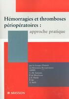 Couverture du livre « Hemostase et thrombose perioperatoires en anesthesie reanimation ; approche pratique » de Guy Samama aux éditions Elsevier-masson