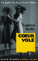 Couverture du livre « Coeur volé » de Kelly-L aux éditions Albin Michel