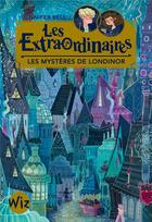 Couverture du livre « Les Extraordinaires Tome 1 : les mystères de Londinor » de Jennifer Bell aux éditions Albin Michel