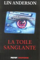 Couverture du livre « La Toile Sanglante » de Lin Anderson aux éditions Payot