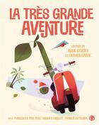 Couverture du livre « La très grande aventure » de Olivier Latyk et Anne Cortey aux éditions Grasset Jeunesse