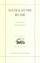 Couverture du livre « Philologie/de philologia » de Guillaume Budé aux éditions Belles Lettres