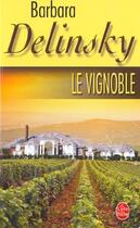 Couverture du livre « Le vignoble » de Delinsky-B aux éditions Le Livre De Poche