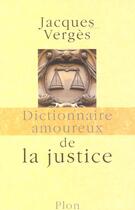 Couverture du livre « Dictionnaire amoureux : de la justice » de Jacques Verges aux éditions Plon