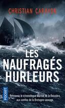 Couverture du livre « Les naufrages hurleurs » de Christian Carayon aux éditions Pocket