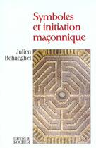 Couverture du livre « Symboles et initiation maconnique - hiram dans le labyrinthe » de Julien Behaeghel aux éditions Rocher