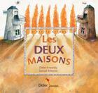 Couverture du livre « Les deux maisons » de Samuel Ribeyron et Didier Kowarsky et Celine Murcier aux éditions Didier Jeunesse