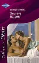 Couverture du livre « Secrete Liaison » de Beverly Barton aux éditions Harlequin