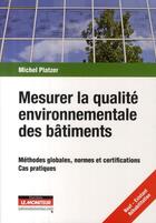 Couverture du livre « Mesurer la qualité environnementale des bâtiments » de Michel Platzer aux éditions Le Moniteur
