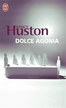 Couverture du livre « Dolce agonia » de Nancy Huston aux éditions J'ai Lu