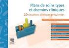 Couverture du livre « Plans de soins types et chemins cliniques Tome 3 : 20 situations cliniques prévalentes » de Therese Psiuk et Monique Gouby aux éditions Elsevier-masson