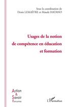 Couverture du livre « Usages de la notion de compétence en éducation et formation » de Denis Lemaitre et Maude Hatano aux éditions L'harmattan