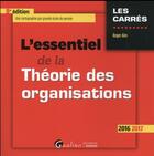 Couverture du livre « L'essentiel de la théorie des organisations 2016-2017 » de Roger Aim aux éditions Gualino