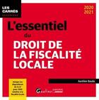 Couverture du livre « L'essentiel du droit de la fiscalité locale (édition 2020/2021) » de Aurelien Baudu aux éditions Gualino