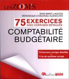 Couverture du livre « 75 exercices avec corrigés détaillés : comptabilité budgétaire » de Jean-Marc Lagoda et Veronique Chauveau-Aussourd aux éditions Gualino