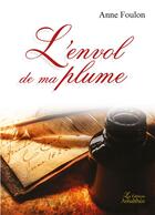 Couverture du livre « L'envol de ma plume » de Anne Foulon aux éditions Amalthee