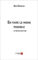 Couverture du livre « En faire le moins possible... et beaucoup trop » de Remy Roussetzki aux éditions Editions Du Net