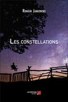 Couverture du livre « Les constellations » de Romain Jankowski aux éditions Editions Du Net