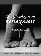 Couverture du livre « De réflexologies en réflexologie » de Isabelle Beaujean aux éditions Books On Demand