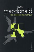 Couverture du livre « Les oiseaux de malheur » de Ross Macdonald aux éditions Gallmeister