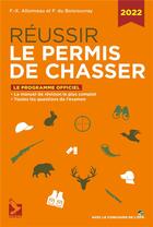 Couverture du livre « Réussir le permis de chasser 2022 » de Fernand Du Boisrouvray et Francois-Xavier Alloneau aux éditions Gerfaut