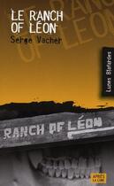 Couverture du livre « Le ranch of Léon » de Serge Vacher aux éditions Apres La Lune