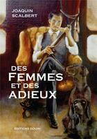 Couverture du livre « Des femmes et des adieux » de Joaquin Scalbert aux éditions Douin