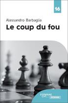 Couverture du livre « Le coup du fou » de Alessandro Barbaglia aux éditions Feryane