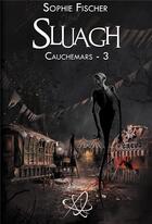Couverture du livre « Cauchemars - t03 - sluagh - cauchemars - 3 » de Sophie Fischer aux éditions Voy'el