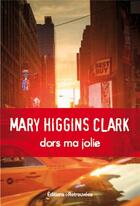 Couverture du livre « Dors ma jolie » de Mary Higgins Clark aux éditions Les Editions Retrouvees