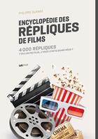 Couverture du livre « Encyclopédie des répliques de films » de Philippe Durant aux éditions Lettmotif
