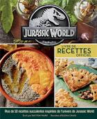 Couverture du livre « Jurassic world : livre de recettes officiel » de Dayton Ward et Elena Craig aux éditions Ynnis