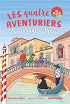 Couverture du livre « Les quatre aventuriers t.8 : mascarade à Venise » de Amandine Wanert et Chauvet Anne-Sophie aux éditions Emmanuel