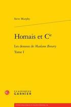 Couverture du livre « Homais et Cie t.1 ; les dessous de Madame Bovary » de Steve Murphy aux éditions Classiques Garnier