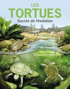 Couverture du livre « Les tortues : succès de l'évolution » de Stephen Giner et Stephane Gagno et Alix Thiebault aux éditions Belin