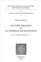 Couverture du livre « Les cités grecques et le contrôle des magistrats (IV-Ier siècle avant J.-C.) » de Fr Hlich Pierre aux éditions Droz