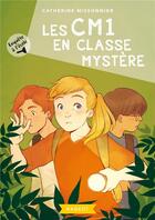 Couverture du livre « Enquête à l'école Tome 4 : les CM1 en classe mystère » de Catherine Missonnier aux éditions Rageot