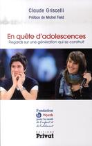 Couverture du livre « En quête d'adolescences » de P Griscelli aux éditions Privat
