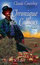 Couverture du livre « Chronique des collines » de Claude Courchay aux éditions Lattes