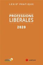 Couverture du livre « Professions libérales (édition 2020) » de  aux éditions Lexisnexis